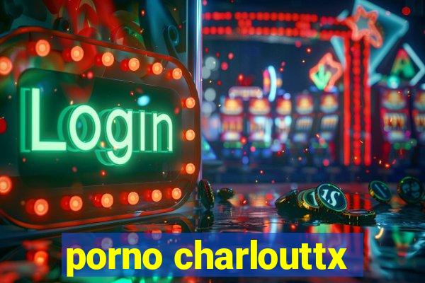 porno charlouttx